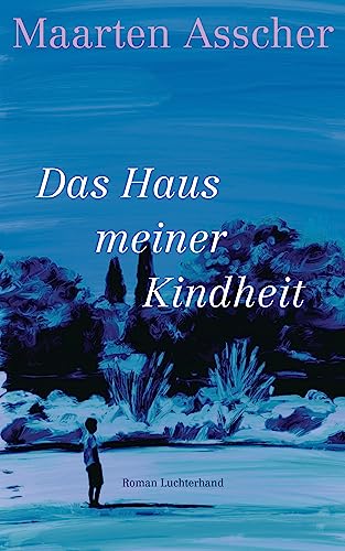 Das Haus meiner Kindheit: Roman von Luchterhand Literaturvlg.