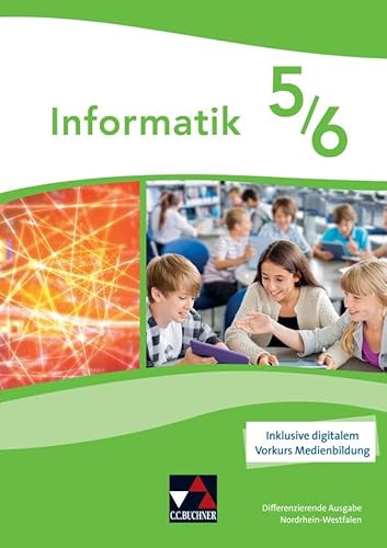 Informatik – Nordrhein-Westfalen - Differenzierende Ausgabe / Informatik NRW 5/6 Differenzierende Ausgabe