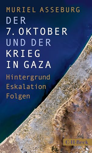 Der 7. Oktober und der Krieg in Gaza: Hintergrund, Eskalation, Folgen (Beck Paperback) von C.H.Beck