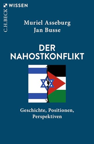 Der Nahostkonflikt: Geschichte, Positionen, Perspektiven (Beck'sche Reihe)