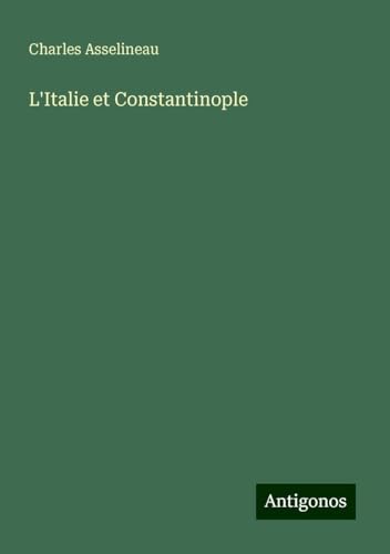 L'Italie et Constantinople von Antigonos Verlag