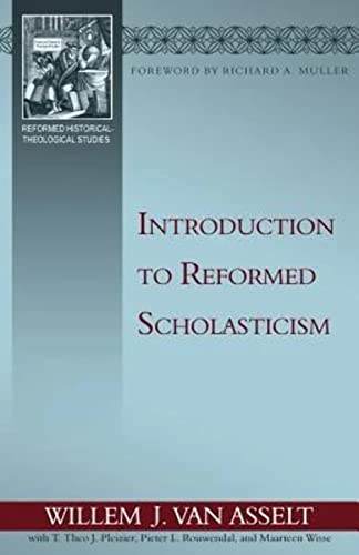 Introduction to Reformed Scholasticism (Reformed Historical-theological Studies) von Reformation Heritage Books