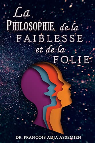 La Philosophie De La Faiblesse Et De La Folie von The Regency Publishers