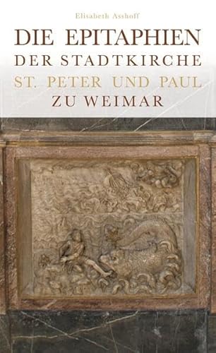 Die Epitaphien der Stadtkirche St. Peter und Paul zu Weimar von Tourist Verlag
