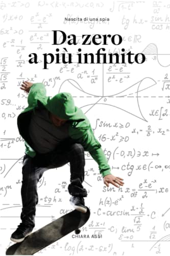 Da zero a più infinito: Nascita di una spia (La spia senza nome, Band 1)