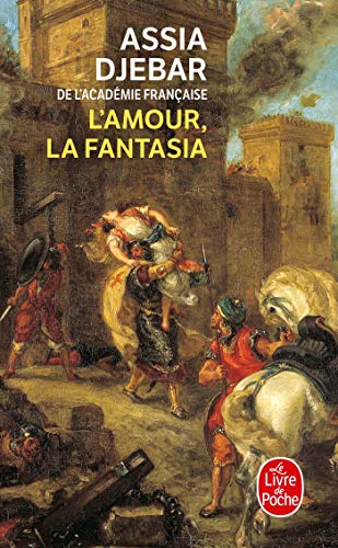 L'Amour, la fantasia: Roman (Le Livre De Poche)