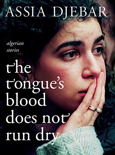 The Tongue's Blood Does Not Run Dry: Algerian Stories von Seven Stories Press