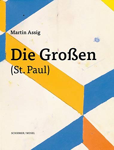 Die Großen (St. Paul): Katalog Städtische Galerie Waldkraiburg: Katalog zur Ausstellung in Städtischen Galerie Waldkraiburg von Schirmer/Mosel