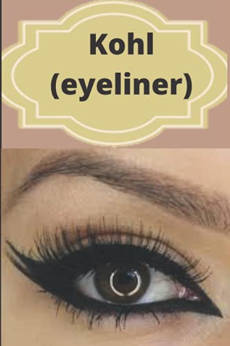 Kohl(eyeliner): benefits and harms. 100 Pages 6X9 Inches