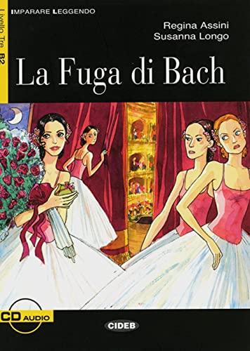 La Fuga di Bach: Italienische Lektüre für die Oberstufe. Lektüre mit Audio-CD (Imparare Leggendo)