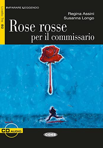 Rose rosse per il commissario: Italienische Lektüre für die Oberstufe. Lektüre mit Audio-CD (Imparare Leggendo) von Klett