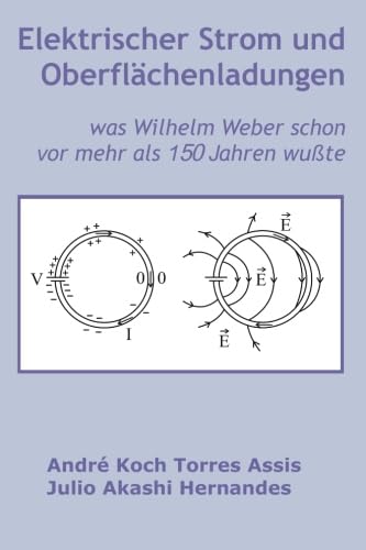 Elektrischer Strom und Oberflächenladungen: was Wilhelm Weber schon vor mehr als 150 Jahren wußte von Apeiron