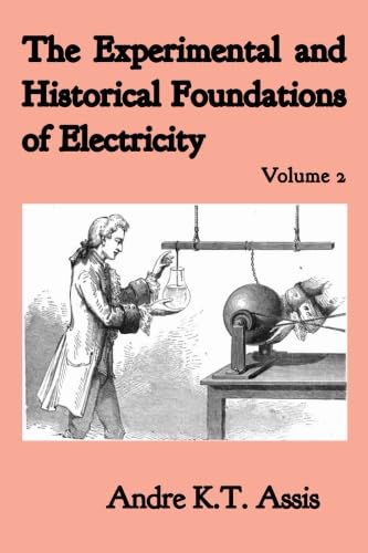 The Experimental and Historical Foundations of Electricity von Apeiron