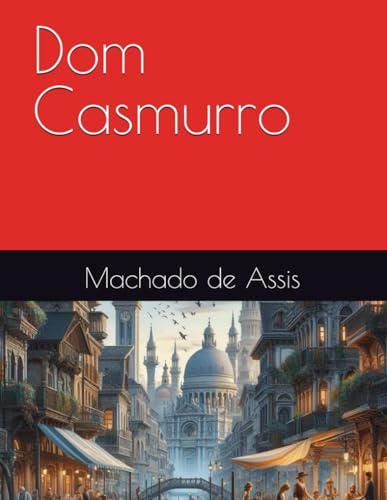 Dom Casmurro: Aprendizado Ativo inglês - A0 von Independently published