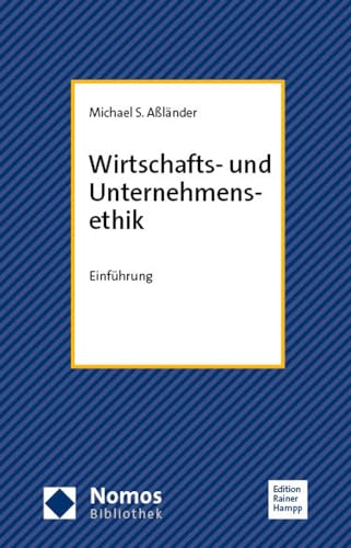 Wirtschafts- und Unternehmensethik: Einführung (NomosBibliothek) von Nomos