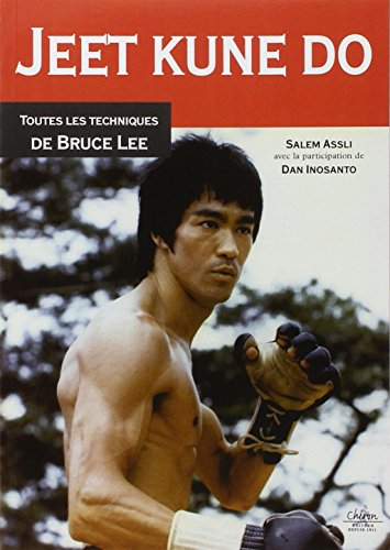 Jeet Kune Do : Toute les techniques de Bruce Lee