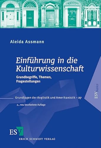 Einführung in die Kulturwissenschaft: Grundbegriffe, Themen, Fragestellungen (Grundlagen der Anglistik und Amerikanistik)