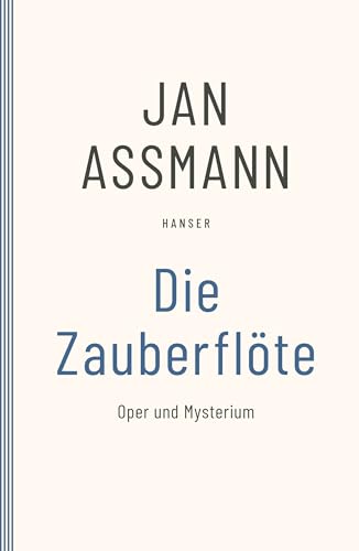 Die Zauberflöte: Oper und Mysterium Die Zauberflöte: Oper und Mysterium von Carl Hanser Verlag GmbH & Co. KG