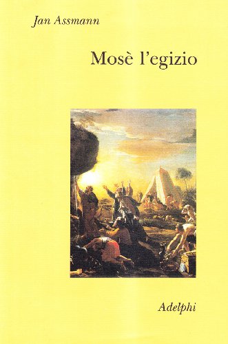 Mosè l'egizio. Decifrazione di una traccia di memoria (Collezione Il ramo d'oro)