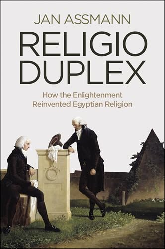 Religio Duplex: How the Enlightenment Reinvented Egyptian Religion von Polity