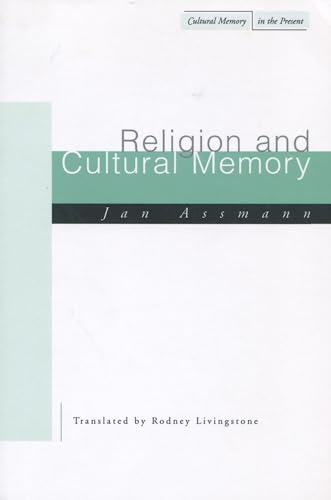 Religion and Cultural Memory: Ten Studies (Cultural Memory in the Present) von Stanford University Press