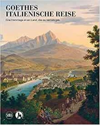 Goethes Italienische Reise (Italian/German edition) (Arte moderna. Cataloghi)