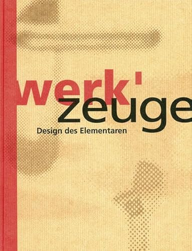 Werk'zeuge: Design des Elementaren (Landesgalerie OÖ)