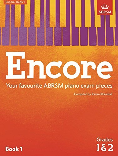 ABRSM: Encore - Book 1 (Grades 1 & 2): Your favourite ABRSM piano exam pieces (ABRSM Exam Pieces)