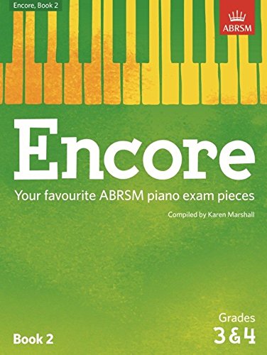 ABRSM: Encore - Book 2 (Grades 3 & 4): Your favourite ABRSM piano exam pieces (ABRSM Exam Pieces) von ABRSM