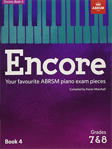 Encore: Book 4, Grades 7 & 8: Your favourite ABRSM piano exam pieces (ABRSM Exam Pieces)