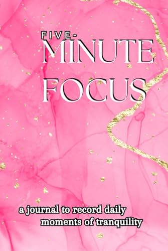 5 - MINUTE FOCUS: A journal that helps to reach calmness daily 5 - MINUTE FOCUS: A journal that helps to reach calmness daily von ISBN SERVICES