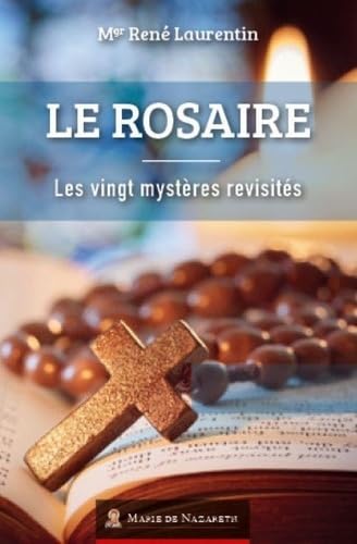 Le Rosaire - les 20 Mystères revisités: Version 2023 von MARIE DE NAZARETH