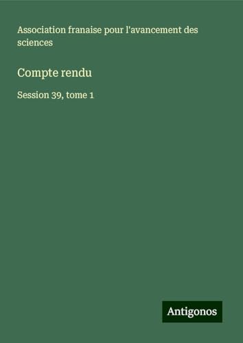 Compte rendu: Session 39, tome 1 von Antigonos Verlag