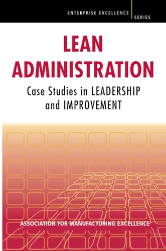 Lean Administration: Case Studies in Leadership and Improvement (Enterprise Excellence) von Productivity Press