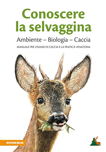 Conoscere la selvaggina Ambiente – Biologia – Caccia: Manuale per l’esame di caccia e la pratica venatoria von Athesia-Tappeiner Verlag