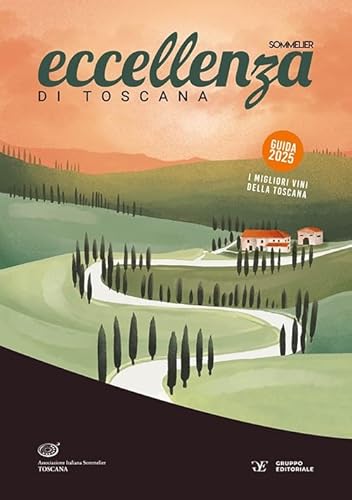 Eccellenza di Toscana. Guida 2025. I migliori vini della Toscana von Gruppo Editoriale
