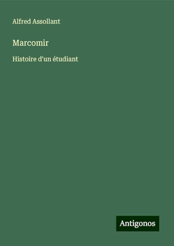 Marcomir: Histoire d'un étudiant von Antigonos Verlag