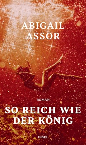 So reich wie der König: Roman von Insel Verlag