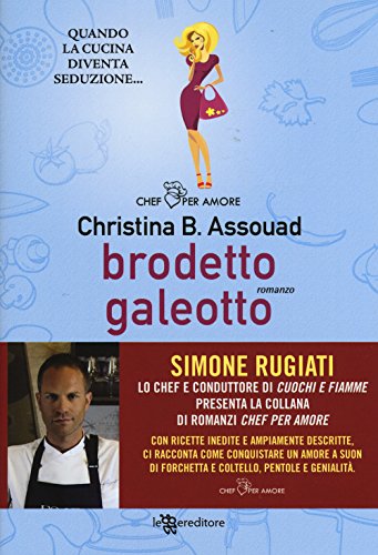 Brodetto galeotto (Chef per amore) von Leggereditore