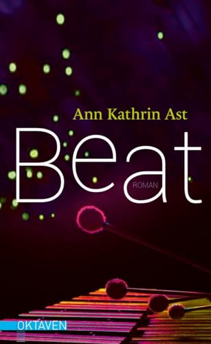 Beat (Oktaven: Die literarische Reihe für Kunst im Leben und Lebenskunst)