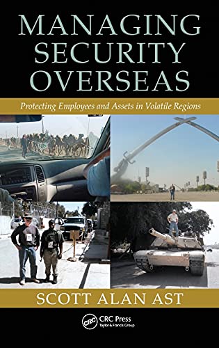 Managing Security Overseas: Protecting Employees and Assets in Volatile Regions