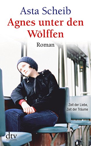 Agnes unter den Wölffen: Roman von dtv Verlagsgesellschaft mbH & Co. KG