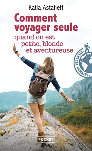 Comment voyager seule quand on est petite, blonde et aventureuse von Pocket