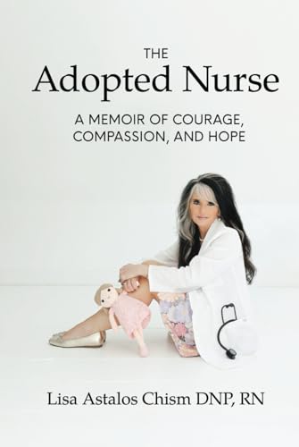 The Adopted Nurse: A Memoir Of Courage, Compassion, And Hope von selfpublishing.com