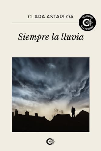 Siempre la lluvia Siempre la lluvia von Caligrama