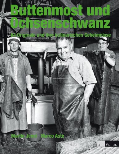 Buttenmost und Ochsenschwanz: 84 Originale und ihre kulinarischen Geheimnisse Buttenmost und Ochsenschwanz: 84 Originale und ihre kulinarischen Geheimnisse von AT Verlag
