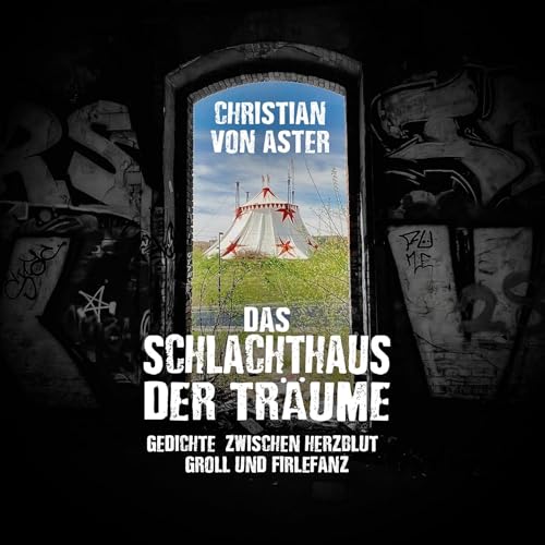 Das Schlachthaus der Träume: Gedichte zwischen Herzblut, Groll und Firlefanz Das Schlachthaus der Träume: Gedichte zwischen Herzblut, Groll und Firlefanz von Edition Outbird