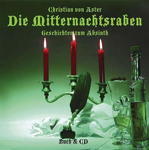 Die Mitternachtsraben, m. 1 Audio-CD: Geschichten zum Absinth