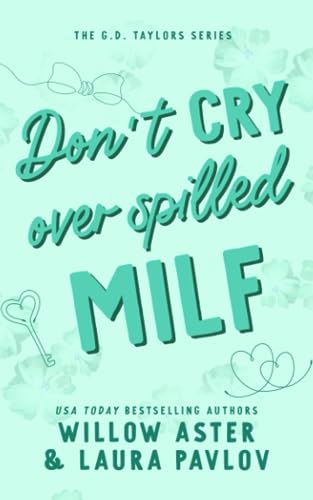 Don't Cry Over Spilled MILF: The G.D. Taylors Series
