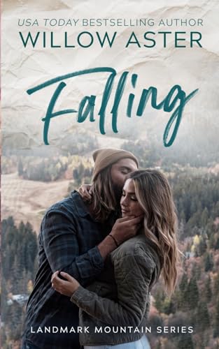 Falling: A Small Town Grumpy/Sunshine Romance (Landmark Mountain, Band 4)